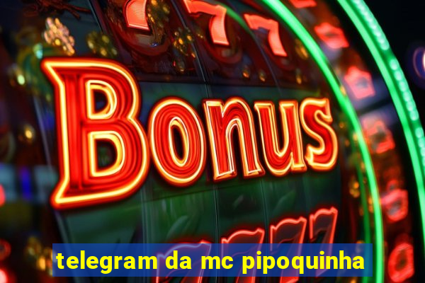 telegram da mc pipoquinha